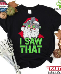 Santa Claus I saw that shirt
