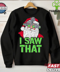 Santa Claus I saw that shirt