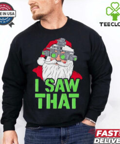 Santa Claus I saw that shirt