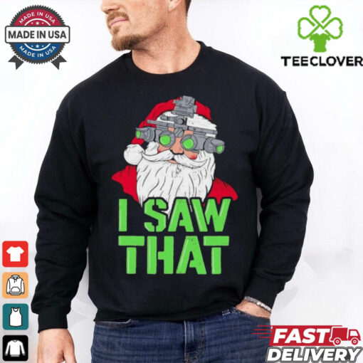 Santa Claus I saw that shirt