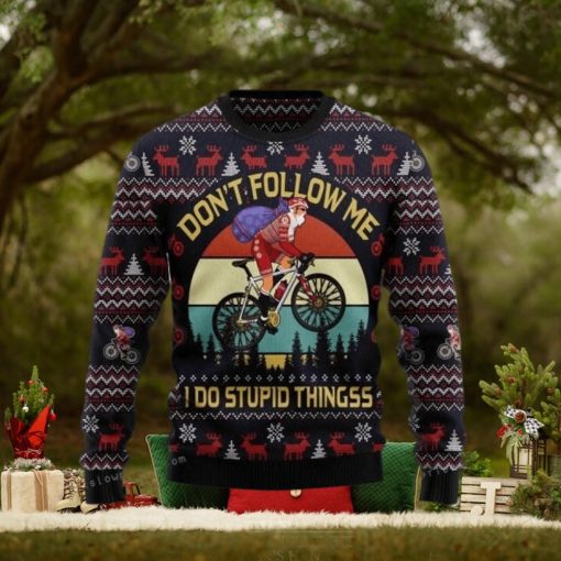 Santa Claus On Mountain Bike Do Not Follow Me Do Stupid Things Ugly Sweater Christmas Party
