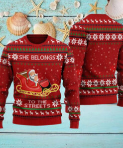 Santa Claus She Belongs To The Streets Ugly Christmas Sweater