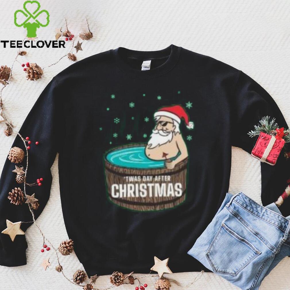 Santa Claus Twas day after Christmas T Shirt Santa Claus Twas day after Christmas T Shirt