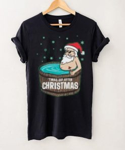 Santa Claus Twas day after Christmas T Shirt 5 Santa Claus Twas day after Christmas T Shirt