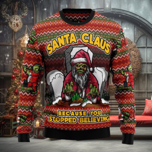 Santa Claus Zombie Because You Stopped Believing Ugly Christmas Sweater Thankgiving Gift Men Women