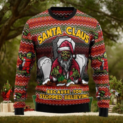 Santa Claus Zombie Because You Stopped Believing Ugly Christmas Sweater Thankgiving Gift Men Women