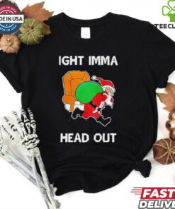 Santa Claus ight imma head out Merry Christmas shirt