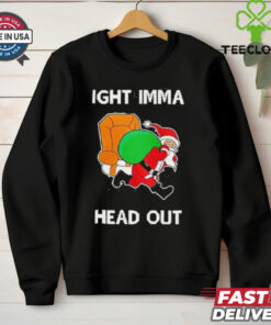 Santa Claus ight imma head out Merry Christmas shirt 1 Santa Claus ight imma head out Merry Christmas shirt
