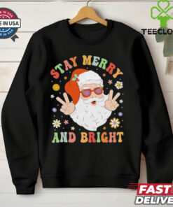 Santa Claus stay merry and bright Christmas shirt 3 Santa Claus stay merry and bright Christmas shirt
