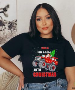 Santa Claus this is how I roll into Christmas shirt