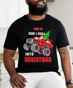 Santa Claus this is how I roll into Christmas hoodie, sweater, longsleeve, shirt v-neck, t-shirt