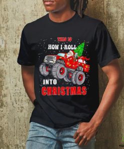 Santa Claus this is how I roll into Christmas hoodie, sweater, longsleeve, shirt v-neck, t-shirt