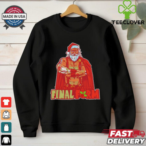 Santa Claus this isn’t even my final form Christmas shirt