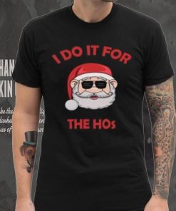 Santa Claus with glasses I do it for the Hos Christmas T Shirt