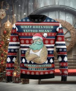 Santa Clause Love Tattoo Wanted It So Got It Ugly Christmas Sweater Impressive Gift For Men And Women