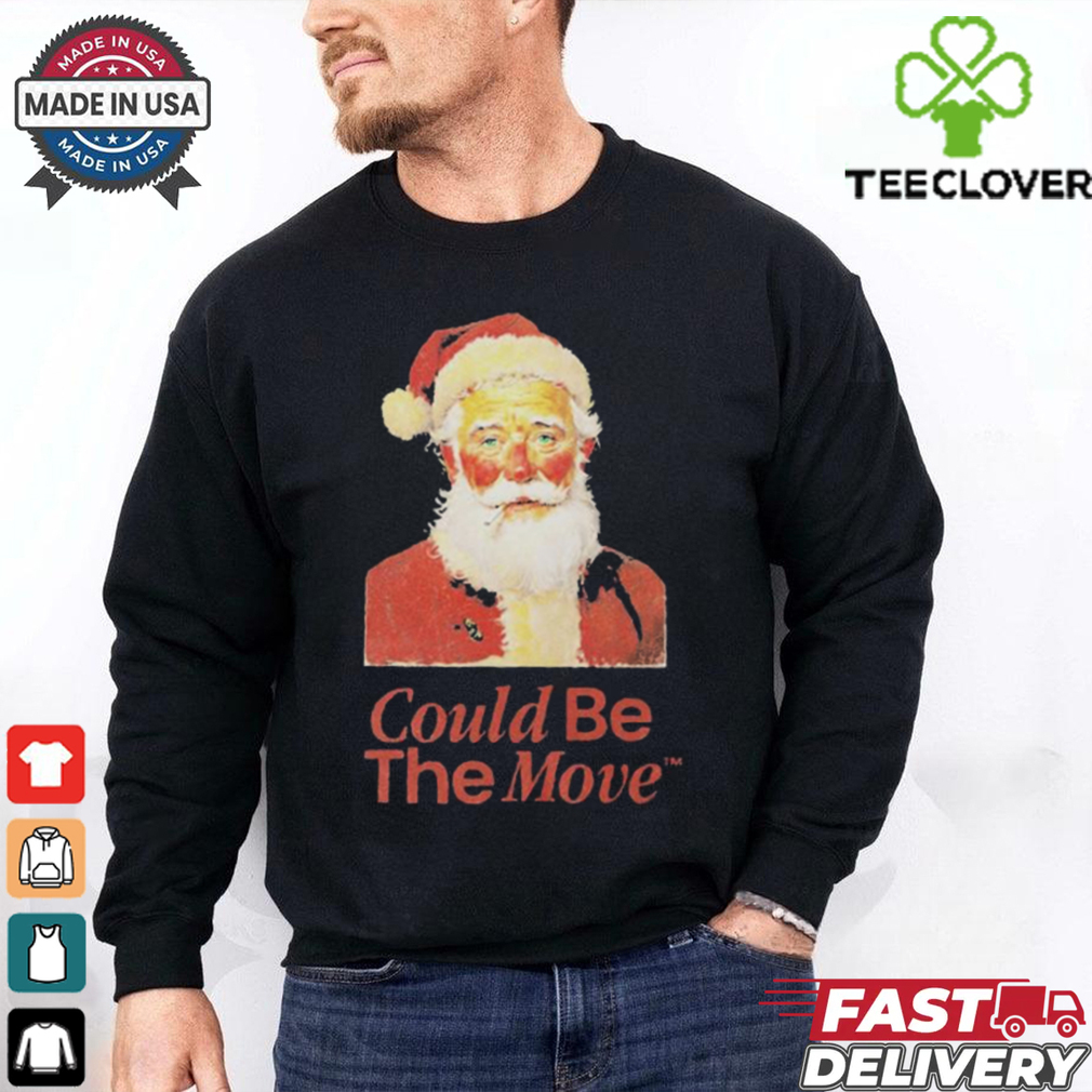 Santa Could Be The Move Smoking Holiday Christmas 2024 T shirts Santa Could Be The Move Smoking Holiday Christmas 2024 T shirts