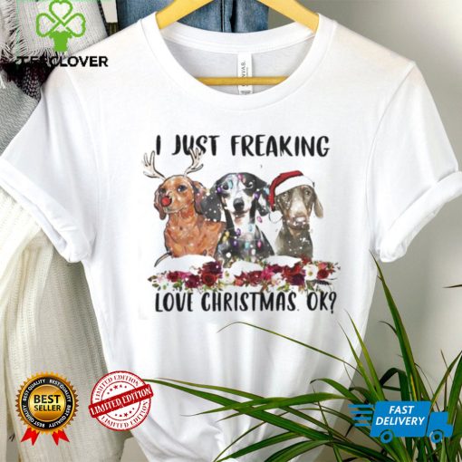 Santa Dachshund I Just Freaking Love Christmas Ok Light Shirt