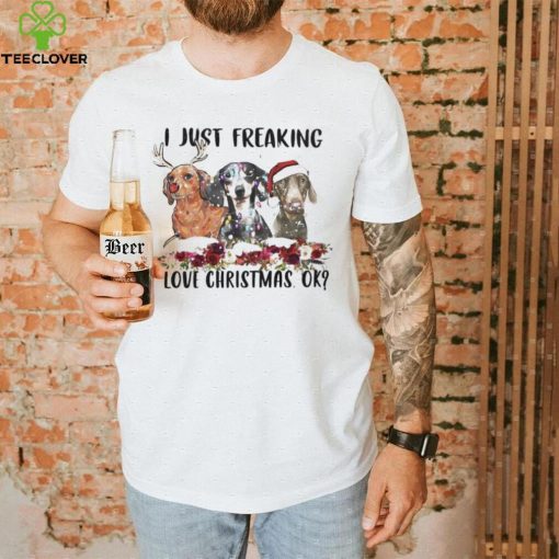 Santa Dachshund I Just Freaking Love Christmas Ok Light Shirt