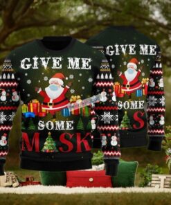 Santa Give Me Santa Some Mask Green Best Christmas Sweatshirts