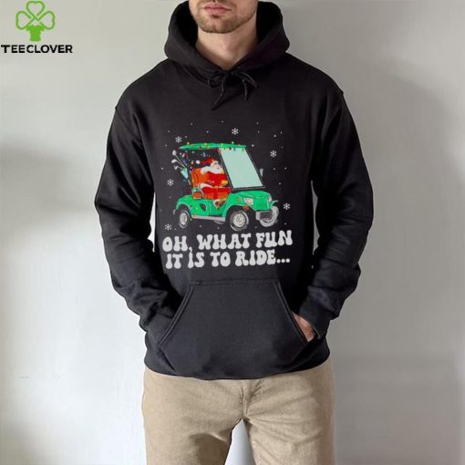 Santa Golf Oh What Fun It Is To Ride Christmas 2022 Shirt