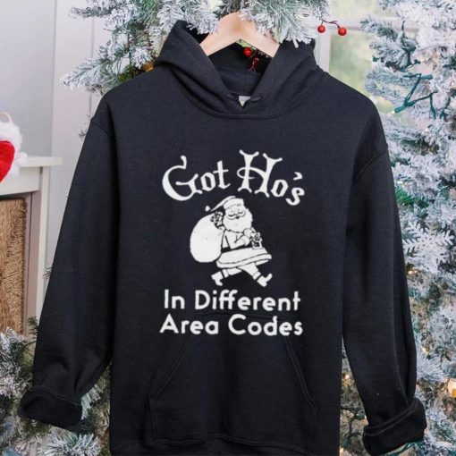 Santa Got ho’s in different area codes hoodie, sweater, longsleeve, shirt v-neck, t-shirt