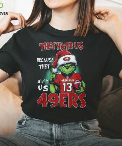 Santa Grich They Hate Us Because They Ain't Us 49Ers 13 Shirt