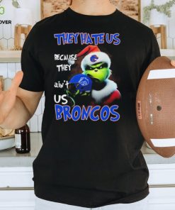 Santa Grinch Christmas They Hate Us Because Ain’t Us Boise State Broncos Shirt