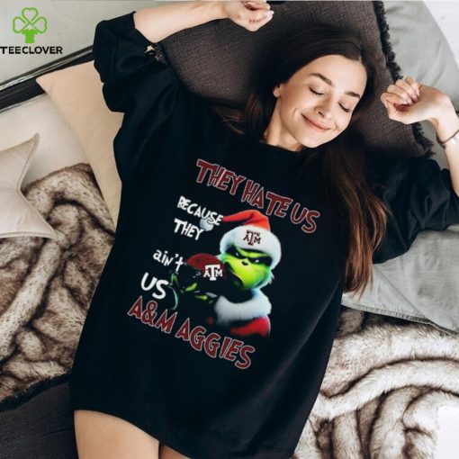 Santa Grinch Christmas They Hate Us Because Ain’t Us Texas A&M Aggies Shirt