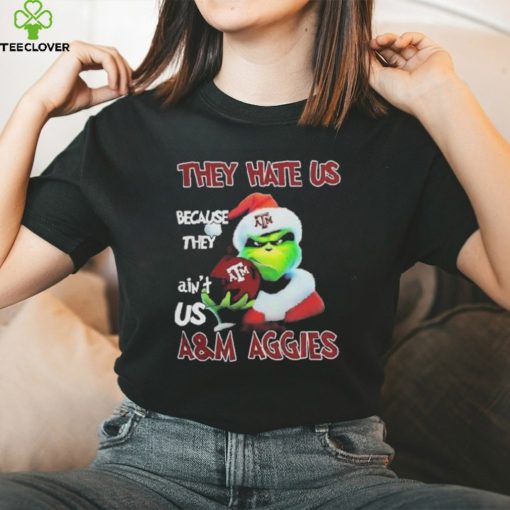 Santa Grinch Christmas They Hate Us Because Ain’t Us Texas A&m Aggies Shirt