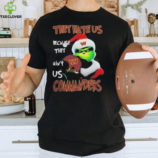 Santa Grinch Christmas They Hate Us Because Ain’t Us Washington Commanders Shirt