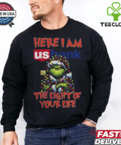 Santa Grinch Here I Am Us Bank The Light Of Your Life Christmas Light Shirt