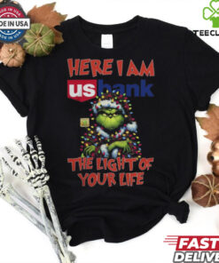 Santa Grinch Here I Am Us Bank The Light Of Your Life Christmas Light Shirt