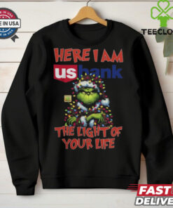 Santa Grinch Here I Am Us Bank The Light Of Your Life Christmas Light Shirt