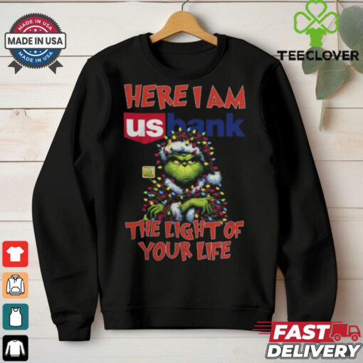 Santa Grinch Here I Am Us Bank The Light Of Your Life Christmas Light Shirt