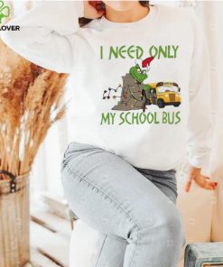 Santa Grinch I Need Only My School Bus Christmas Shirt