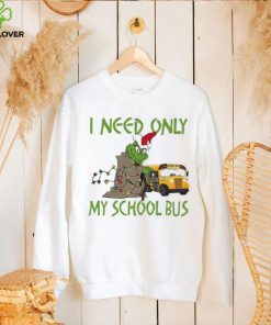 Santa Grinch I Need Only My School Bus Christmas Shirt