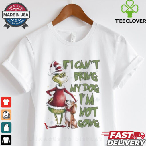 Santa Grinch If I Can’t Bring My Dog I’m Not Going shirt