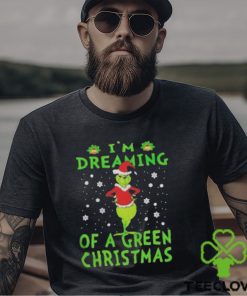 Santa Grinch I’m dreaming of a green Christmas shirt