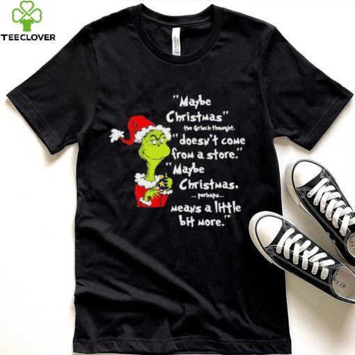 Santa Grinch Maybe Christmas Stole The Christmas Shirt