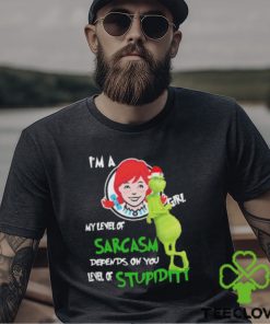 Santa Grinch Wendy’s I’m a girl my level of sarcasm depends on your level of stupidity Christmas shirt