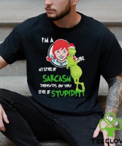Santa Grinch Wendy’s I’m a girl my level of sarcasm depends on your level of stupidity Christmas shirt