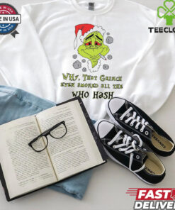 Santa Grinch Why That Grinch Even Smoked All The Who Hash Christmas 2024 Shirt