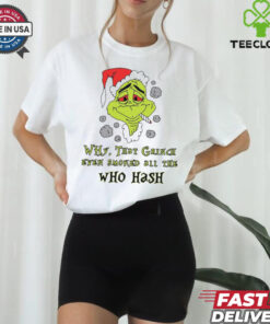 Santa Grinch Why That Grinch Even Smoked All The Who Hash Christmas 2024 Shirt 1 Santa Grinch Why That Grinch Even Smoked All The Who Hash Christmas 2024 Shirt