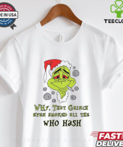 Santa Grinch Why That Grinch Even Smoked All The Who Hash Christmas 2024 Shirt 2 Santa Grinch Why That Grinch Even Smoked All The Who Hash Christmas 2024 Shirt