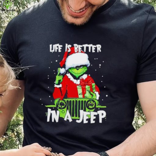 Santa Grinch life is better in a Jeep hoodie, sweater, longsleeve, shirt v-neck, t-shirt