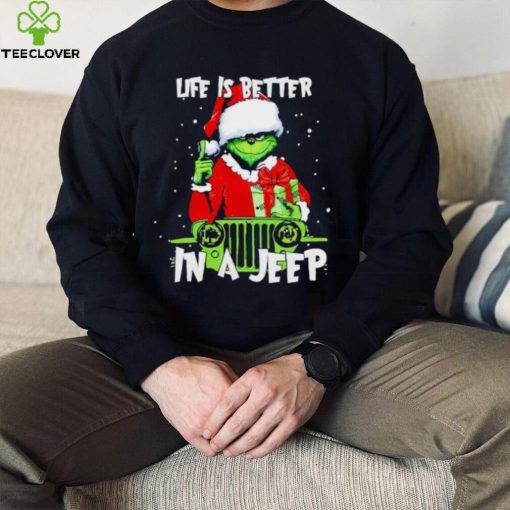 Santa Grinch life is better in a Jeep hoodie, sweater, longsleeve, shirt v-neck, t-shirt