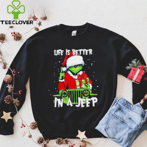 Santa Grinch life is better in a Jeep hoodie, sweater, longsleeve, shirt v-neck, t-shirt