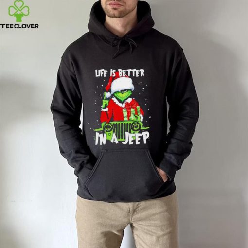 Santa Grinch life is better in a Jeep hoodie, sweater, longsleeve, shirt v-neck, t-shirt