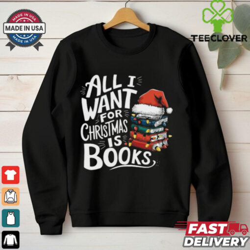 Santa Hat All I Want For Christmas Is Books Shirt