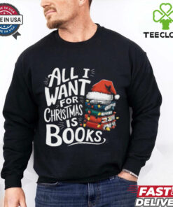 Santa Hat All I Want For Christmas Is Books Shirt